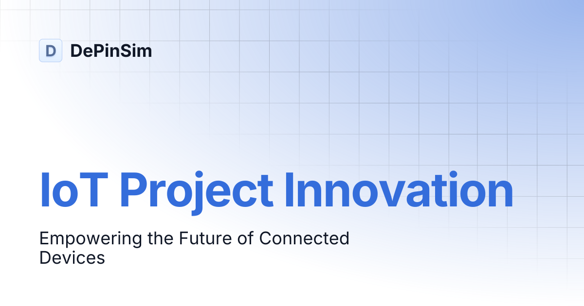 IoT Project Innovation | DePinSim